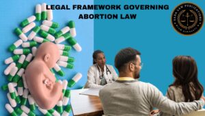 Legal Framework governing reproductive rights and abortion law