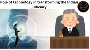 Role of technology in transforming the Indian judiciary